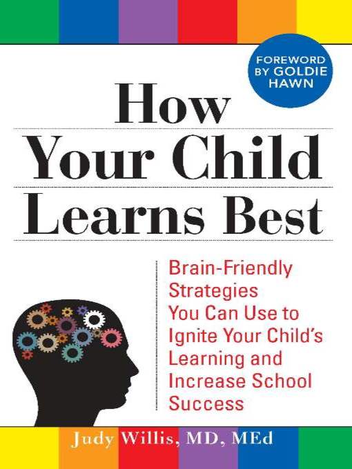 Title details for How Your Child Learns Best by Judy Willis M.D., M.Ed - Available